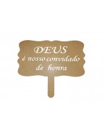 PLACA CASAMENTO COM HASTE DEUS CONVIDADO DE HONRA RF033