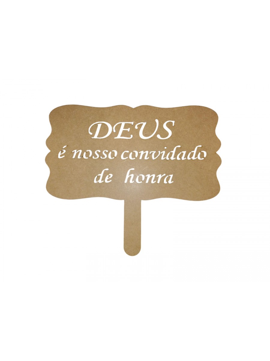 PLACA CASAMENTO COM HASTE DEUS CONVIDADO DE HONRA RF033